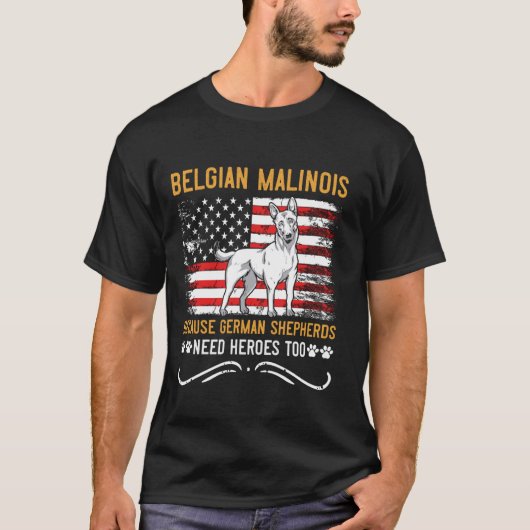 BELGIEN SCHEPERD, WEIL DEUTSCHE SCHEPHERREN HIER B T-Shirt (Vorderseite)