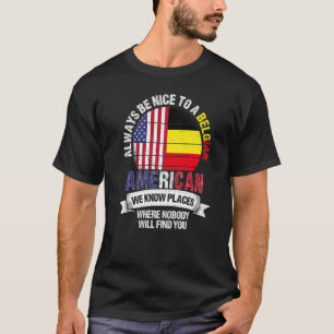 Belgisch Amerikaner Wir kennen Orte wo Land Belg T-Shirt