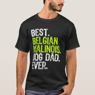 Belgisch Malinois Dog Vater Vathers Day Funny Dog T-Shirt
