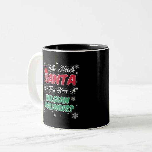 Belgische Malinois Wer Weihnachten braucht - Weihn Zweifarbige Tasse (Vorderseite Links)