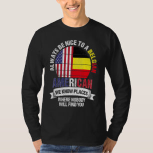 Belgischer Amerikaner Wir kennen Orte, an denen La T-Shirt