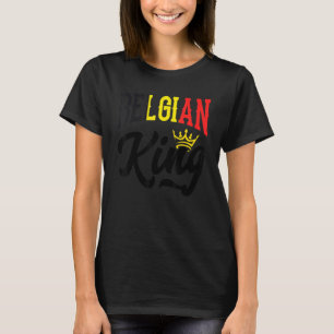 Belgischer König Belgien Belgisch Belgien Flagge T-Shirt