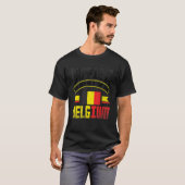 Belgium Belgian Belgium Flag Happiest When Im In B T-Shirt (Vorne ganz)