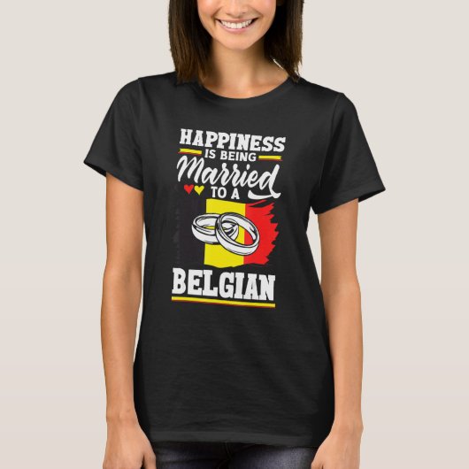 Belgium Belgian Flag Happiness Is Beign Married To T-Shirt (Vorderseite)