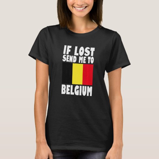 Belgium Flag Design If lost send me to Belgium Pr T-Shirt (Vorderseite)