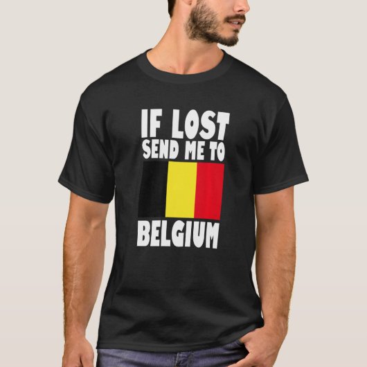 Belgium Flag Design If lost send me to Belgium Pr T-Shirt (Vorderseite)