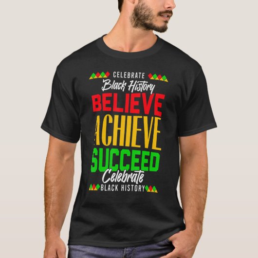 Believe Achieve Succeed Proud African Black Histor T-Shirt (Vorderseite)