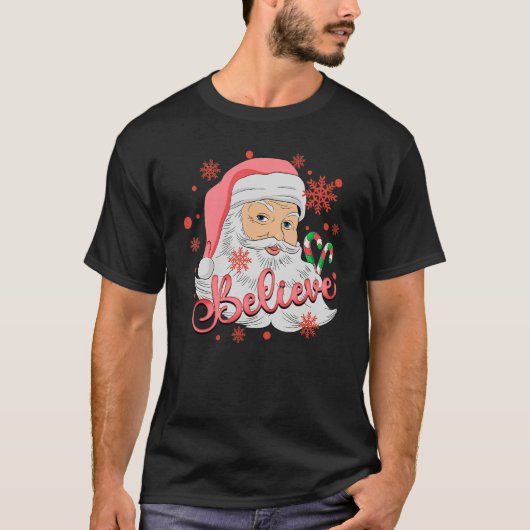 Believe Christmas Believe In Santa Claus Believe T-Shirt (Vorderseite)