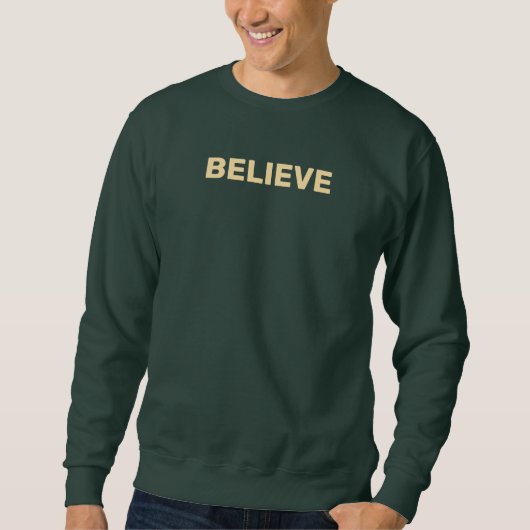 BELIEVE Forestgrün   Sweatshirt (Vorderseite)