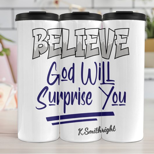 Believe God Will Surprise You Thermosbecher