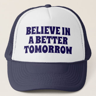 BELIEVE IN BETTER TOMORROW CUSTOMIZED QUOTES HATS TRUCKERKAPPE
