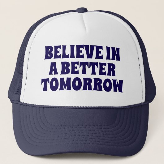 BELIEVE IN BETTER TOMORROW CUSTOMIZED QUOTES HATS TRUCKERKAPPE (Vorderseite)