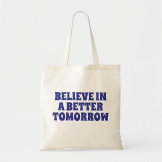 BELIEVE IN BETTER TOMORROW CUSTOMIZED QUOTES MONO TRAGETASCHE