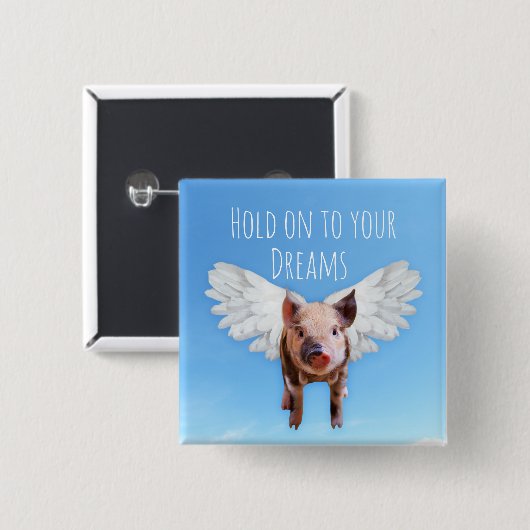 Believe in Dreams Funny Pigs Might Fly Button (Vorne & Hinten)