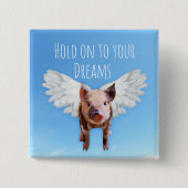 Believe in Dreams Funny Pigs Might Fly Button (Vorderseite)