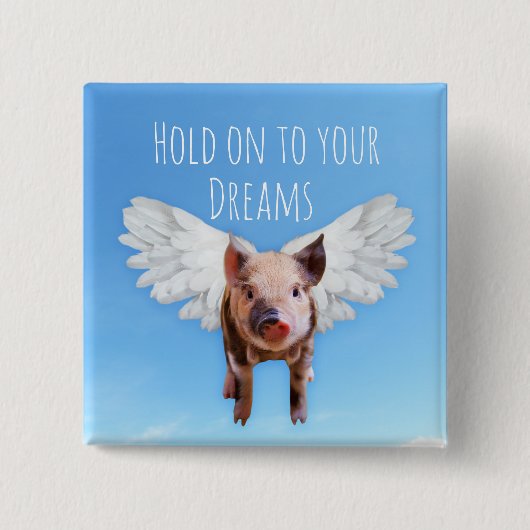 Believe in Dreams Funny Pigs Might Fly Button (Vorderseite)
