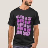 believe in GOD  Jesus Christ T-Shirt (Vorderseite)
