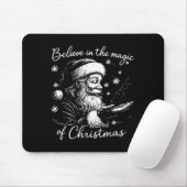 Believe In The Magic Of Christmas, Funny Christmas Mousepad (Mit Mouse)