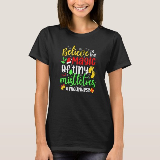 Believe In The Magic of Tiny Mistletoes Nicu Nurse T-Shirt (Vorderseite)