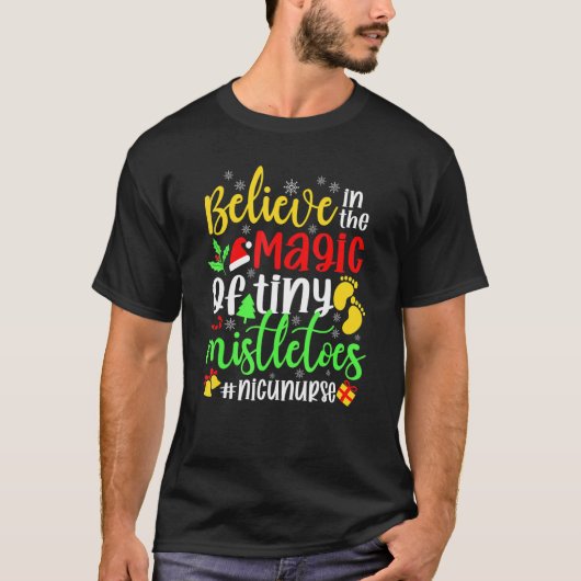 Believe In The Magic of Tiny Mistletoes Nicu Nurse T-Shirt (Vorderseite)
