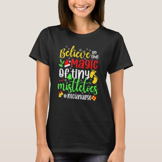 Believe In The Magic of Tiny Mistletoes Nicu Nurse T-Shirt (Vorderseite)