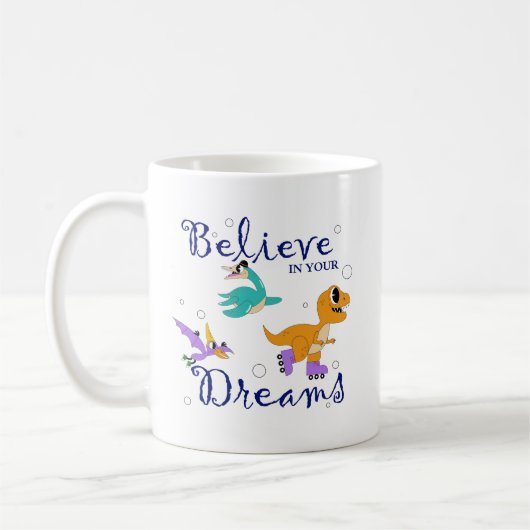 Believe in Your Dreams – Dino Adventure Mug Kaffeetasse (Links)