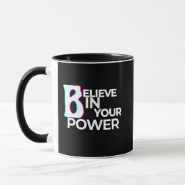 Believe in Your Power Confidence Motivation Tasse