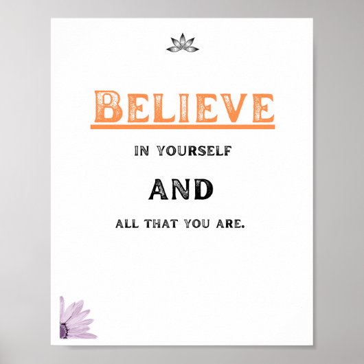 Believe in yourself and all that you are, Quote Poster (Vorne)