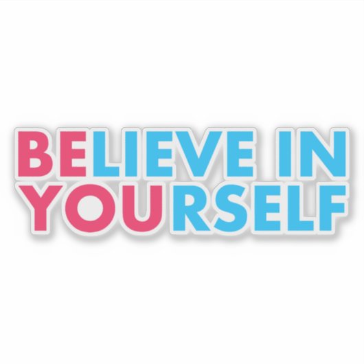 Believe in yourself aufkleber (Vorderseite)