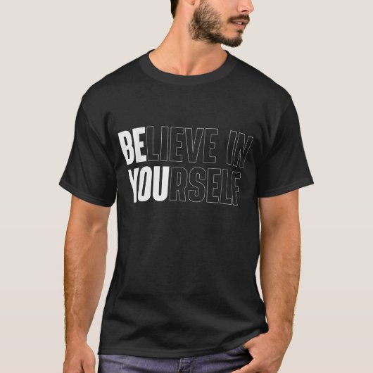 Believe In Yourself Bold Motivational Quote Tee (Vorderseite)