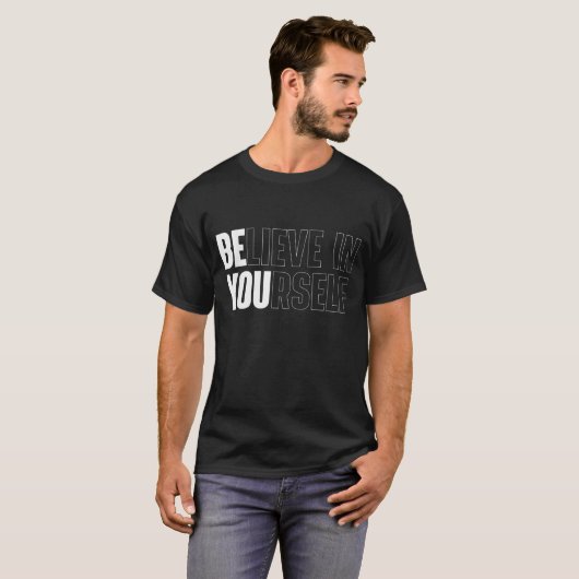 Believe In Yourself Bold Motivational Quote Tee (Vorne ganz)