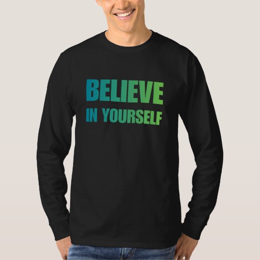 Believe in Yourself – Bold Motivational T-Shirt (Vorderseite)