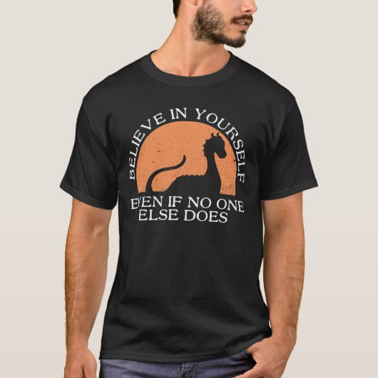 Believe In Yourself Even If No One Else Does - T-Shirt (Vorderseite)