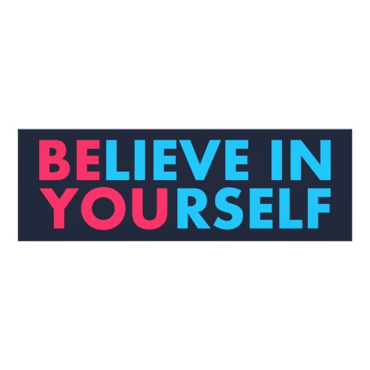 Believe in yourself fotodruck (Vorne)