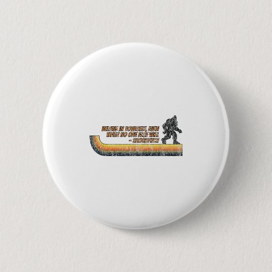 Believe In Yourself Funny Sasquatch Bigfoot  Button (Vorderseite)