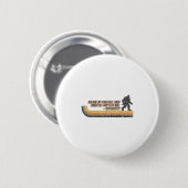 Believe In Yourself Funny Sasquatch Bigfoot  Button (Vorne & Hinten)