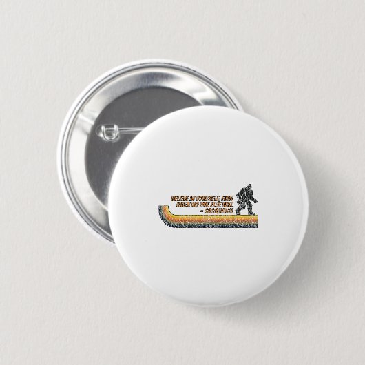 Believe In Yourself Funny Sasquatch Bigfoot  Button (Vorne & Hinten)
