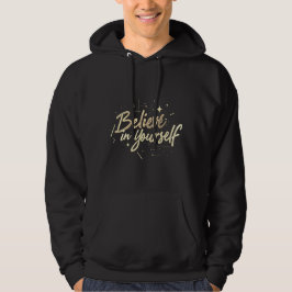 Believe in Yourself Hoodie