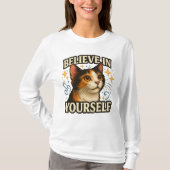 Believe in Yourself Inspirational Cat Design T-Shirt (Vorderseite)