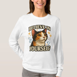 Believe in Yourself Inspirational Cat Design T-Shirt
