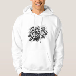 Believe in Yourself Inspirational Hoodie | Motivat