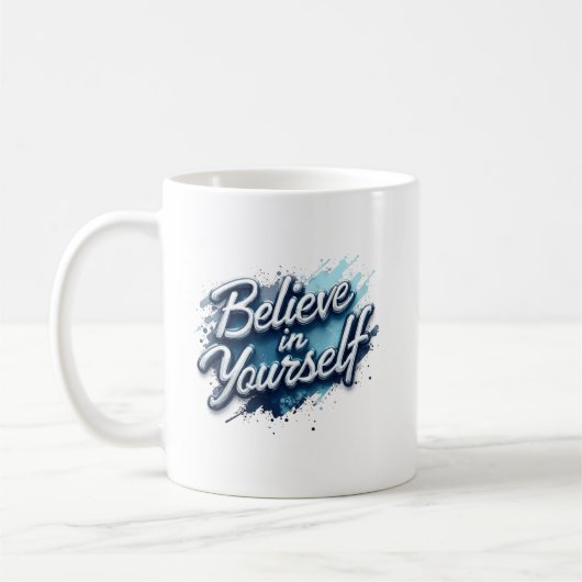 Believe in Yourself Inspirational Mug Kaffeetasse (Links)