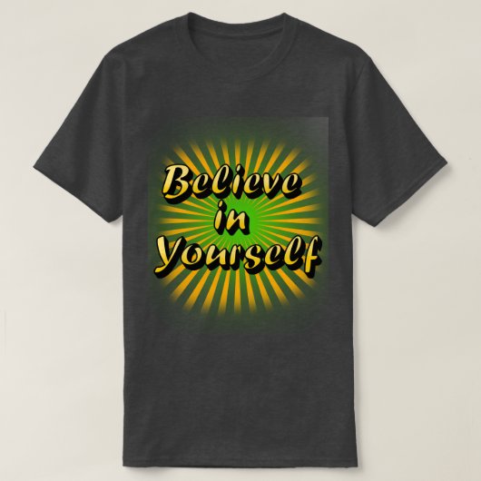Believe in Yourself - Modern Minimalist Typography T-Shirt (Design vorne)