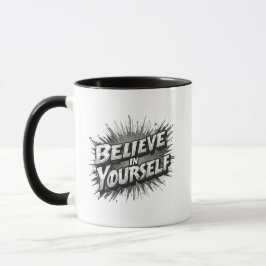 Believe in Yourself Motivational Mug | Inspiration Tasse