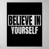 Believe In Yourself Motivational Quote Funny Man W Poster (Vorne)