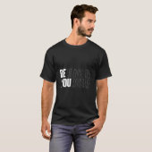 Believe In Yourself Motivational Quote Inspiration T-Shirt (Vorne ganz)