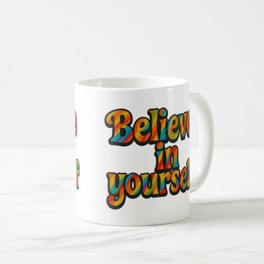 Believe in yourself - Mug Kaffeetasse (VorderseiteRechts)