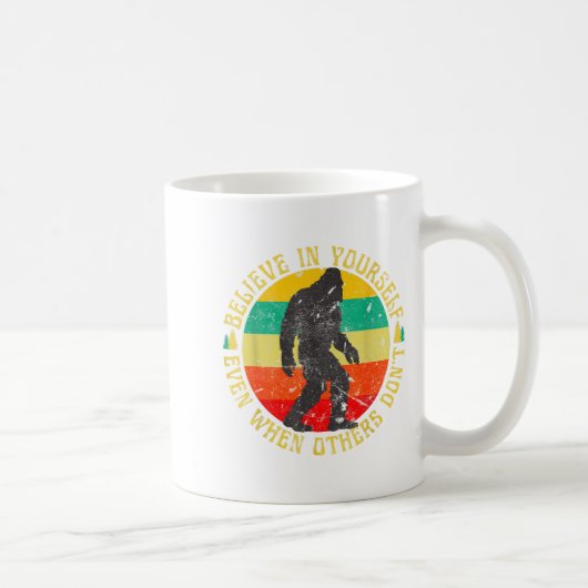 Believe In Yourself Sasquatch Funny Motivational B Kaffeetasse (Rechts)