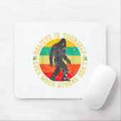 Believe In Yourself Sasquatch Funny Motivational B Mousepad (Mit Mouse)