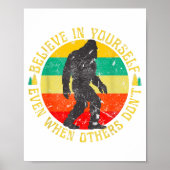 Believe In Yourself Sasquatch Funny Motivational B Poster (Vorne)